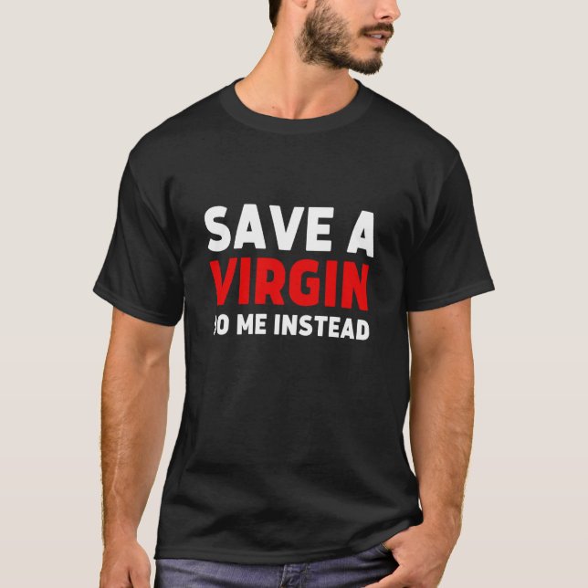 Camiseta Salvar a una Virgen En vez de eso, hazme virgen sa (Anverso)
