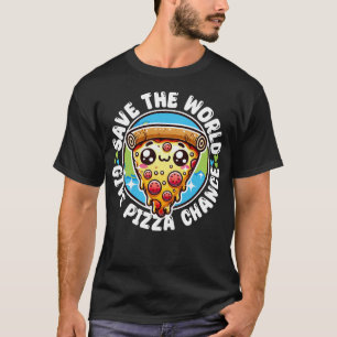 Camiseta Salvar al mundo dar oportunidad a la pizza