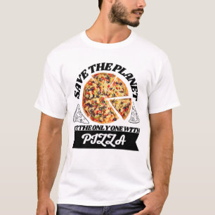 Camiseta Salvar al planeta es el único con pizza