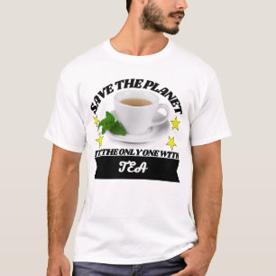 Camiseta Salvar al planeta es el único con té