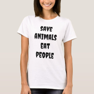 Camiseta salvar animales, comer personas