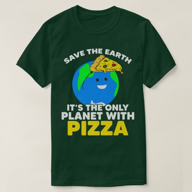 Camiseta Salvar el planeta Pizza Tierra Día Planeta Medio A (Diseño del anverso)