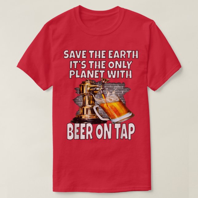 Camiseta Salvar la Tierra es el único planeta con cerveza e (Diseño del anverso)