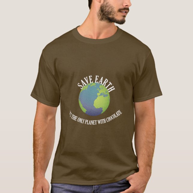 Camiseta salvar la tierra es el único planeta con chocolate (Anverso)