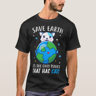 Camiseta Salvar La Tierra Es El Único Planeta Que Tiene Gat