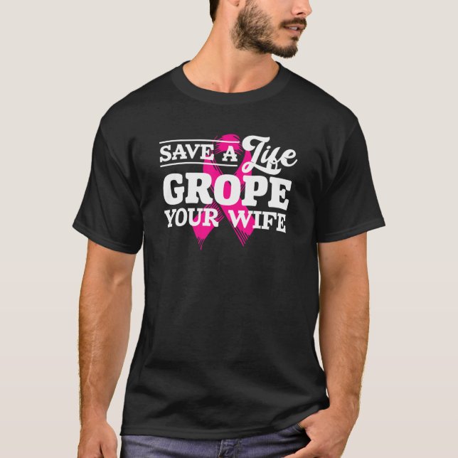 Camiseta Salvar la vida cultivar a tu esposa con cáncer de  (Anverso)