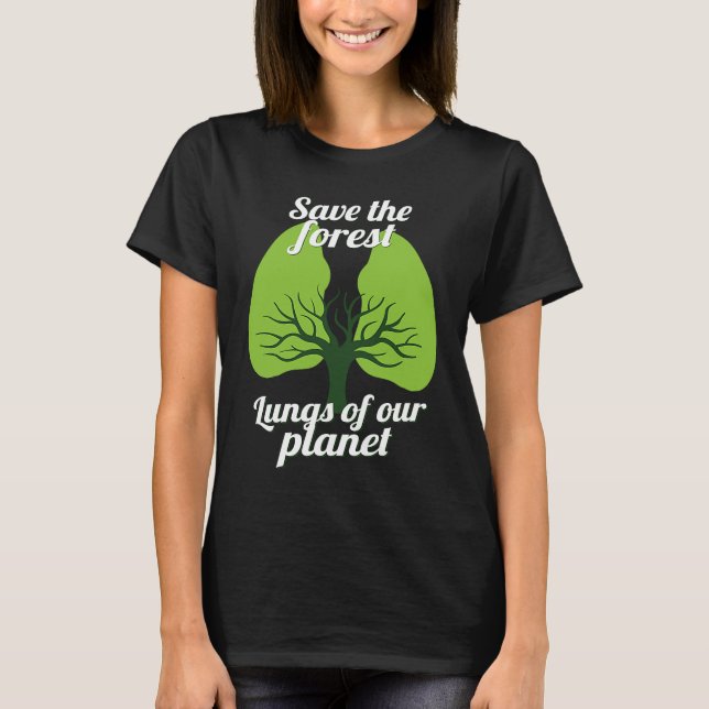 Camiseta Salvar Los Pulmones Forestales De Nuestro Planeta  (Anverso)