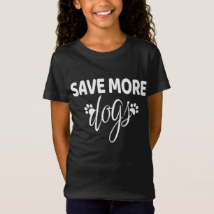 Camiseta Salvar Más Perros - Rescate de Perros