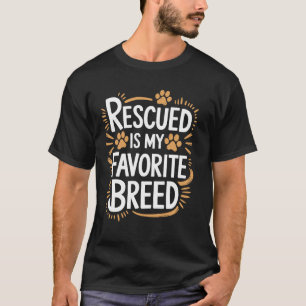 Camiseta Salvar Mascota Rescatada Es Mi Raza Favorita, Perr