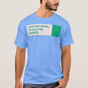 Camiseta Salvar Nuestros Parques Proteger La Vida Silvestre