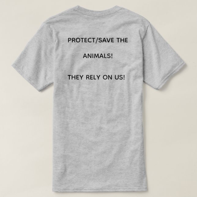 CAMISETA ¡SALVAR/PROTEGER A LOS ANIMALES! ¡DEPENDEN DE NOSO (Reverso del diseño)