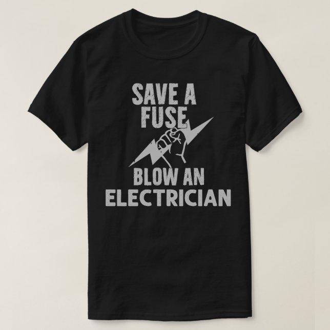 Camiseta Salvar un golpe de fusible en un electrodo (Diseño del anverso)