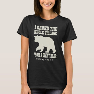 Camiseta Salvé A Toda La Aldea De Un Oso Gigante 1