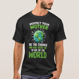 Camiseta Salvemos El Planeta Respete A Tu Madre Cambio Clim