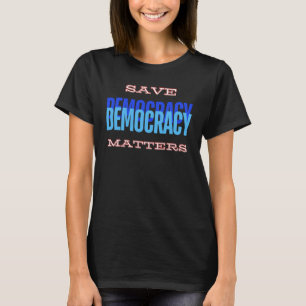 Camiseta Salvemos la democracia. Democracy S. Pegatina1