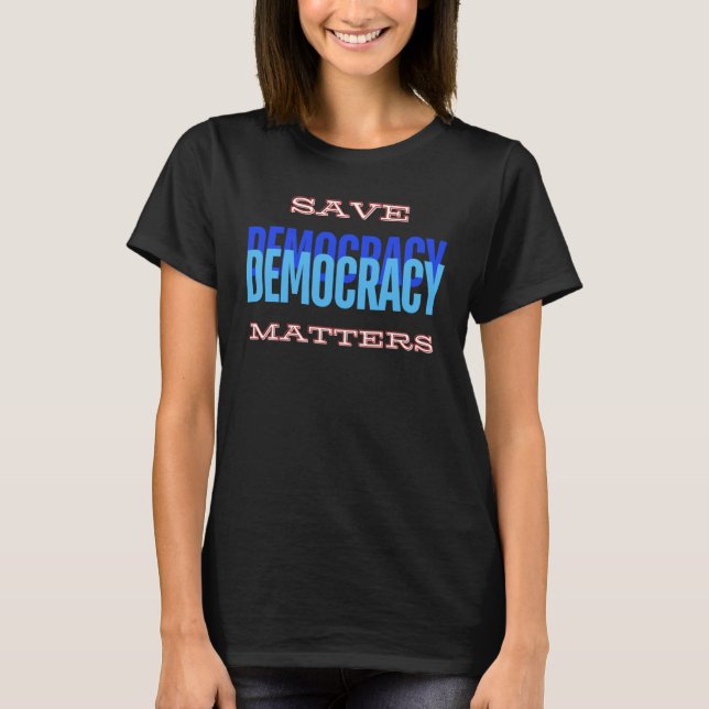 Camiseta Salvemos la democracia. Democracy S. Pegatina1 (Anverso)