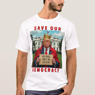 Camiseta Salvemos nuestra democracia y la corona de Trump