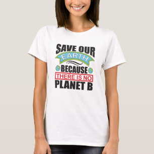 Camiseta Salvemos nuestra Tierra, no hay planeta B Día de l