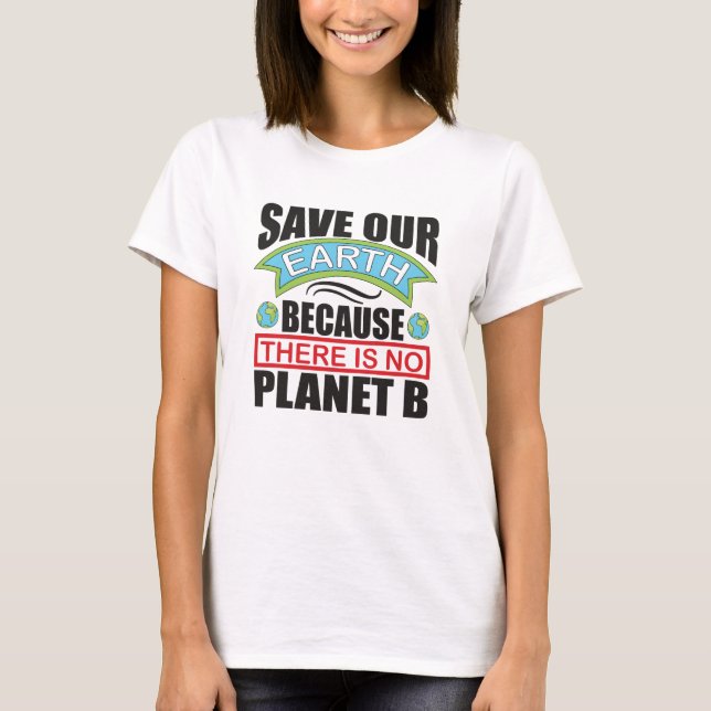 Camiseta Salvemos nuestra Tierra, no hay planeta B Día de l (Anverso)