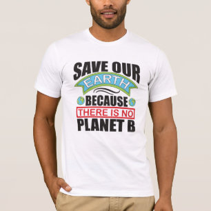 Camiseta Salvemos nuestra Tierra, no hay planeta B Día de l