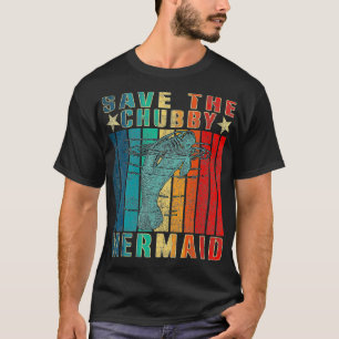 Camiseta Salven A Las Sirenas De Chubby Mantiene A Los Aman