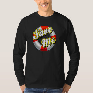 Camiseta Salven a mi salvavidas Crisis Life Preservation Em