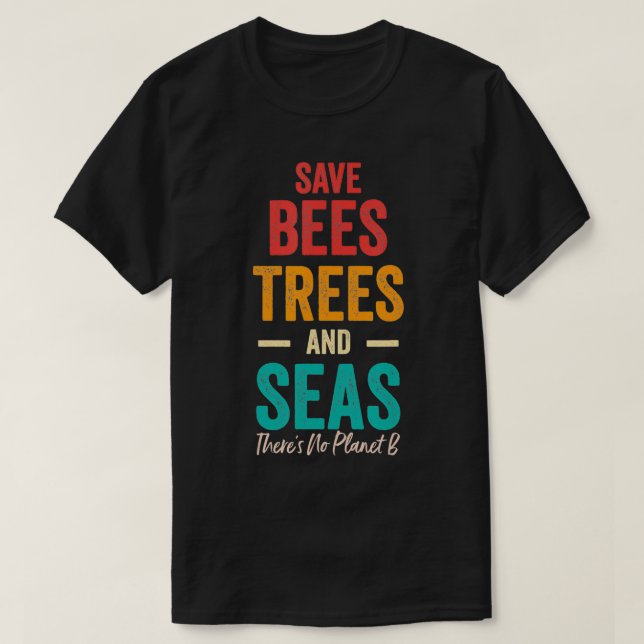 Camiseta Salven Las Abejas, Árboles Y Mares No Hay Planeta  (Diseño del anverso)
