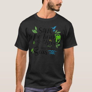 Camiseta Salven Las Aves, Salven Las Abejas, Salven Los Árb