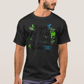 Camiseta Salven Las Aves, Salven Las Abejas, Salven Los Árb