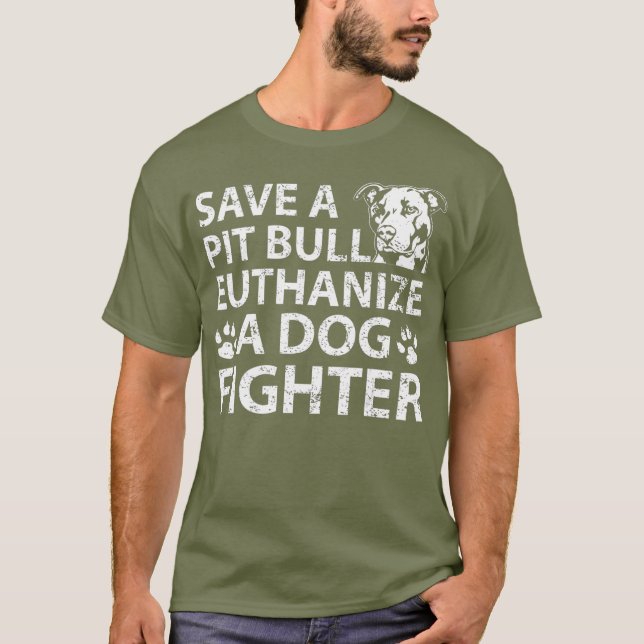 Camiseta Salven Un Pitbull Euthanize A Dog Fighter Bull (Anverso)