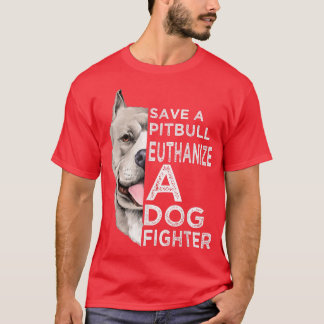 Camiseta Salven Un Pitbull Euthanize A Dog Fighter T-Shirt