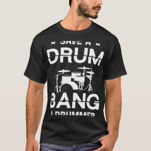 Camiseta Salven un tambor golpeando a un tambor Drummer