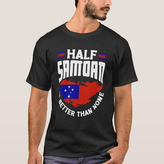 Camiseta Samoa Samoan Samoa Flag Half Samoan Is Better Than (Anverso)