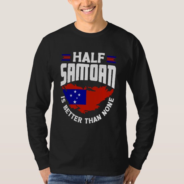 Camiseta Samoa Samoan Samoa Flag Half Samoan Is Better Than (Anverso)