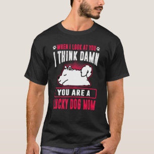 Camiseta Samoyed, Eres Un Perro Afortunado Mamá Divertido P