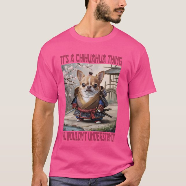 Camiseta Samurai Chihuahua Thing Funny Dog (Anverso)