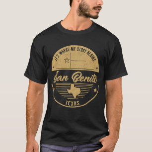 Camiseta San Benito Texas es donde comienza mi historia