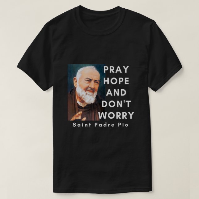 Camiseta San Padre Pío Reza Esperanza Y No Te Preocupes Cat (Diseño del anverso)
