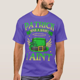 Camiseta San Patricio era un santo, no son curiosas citas i