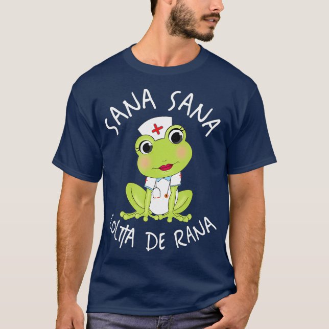 Camiseta Sana Sana Colita De Rana Enfermera Mexicana (Anverso)