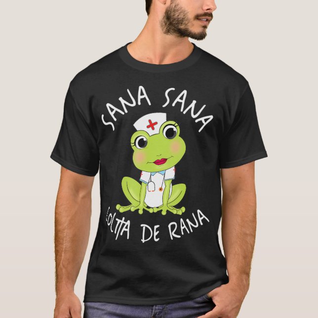Camiseta Sana Sana Colita De Rana Enfermera Mexicana (Anverso)