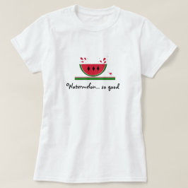 Camiseta Sandía Dulce tan Buena
