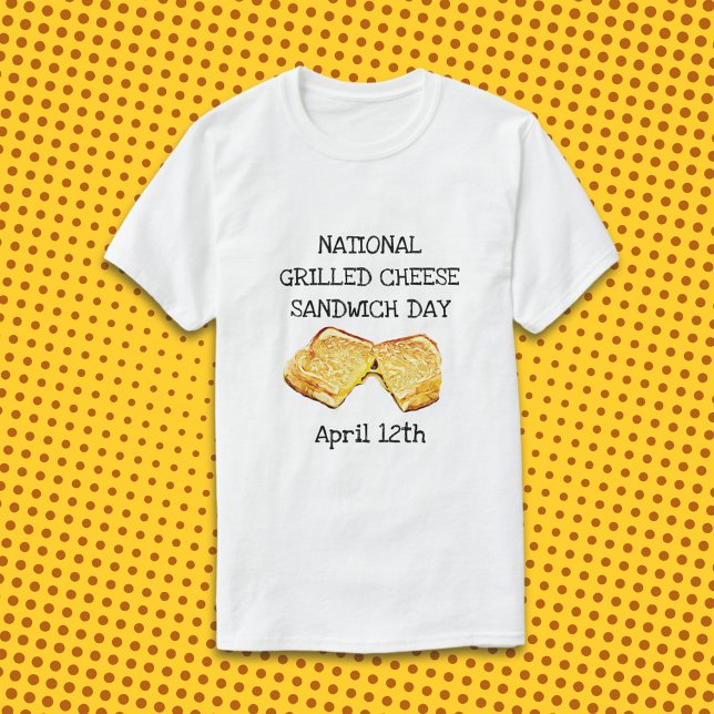 Camiseta Sándwich de queso a la parrilla nacional Día 12 de (Subido por el creador)