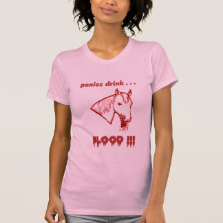 Camiseta ¡Sangre de la bebida de los potros!!!
