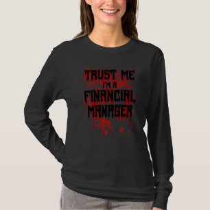 Camiseta Sangriento Confía en mí soy un administrador finan