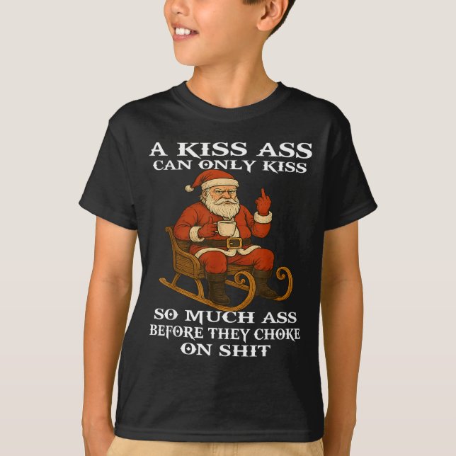 Camiseta Santa A Kiss Can Only Kiss So Much Before They Cho (Anverso)