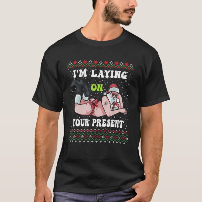 Camiseta Santa Adults Xmas I'm Laying On Your Present Ugly  (Anverso)