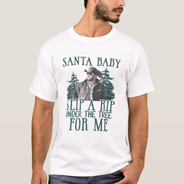 Camiseta Santa Bebé Desliza Una Rip Bajo El Árbol Para Mí (Anverso)