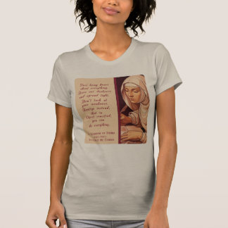 Camiseta Santa Catalina de Siena Comienza a Ser Valiente Ca