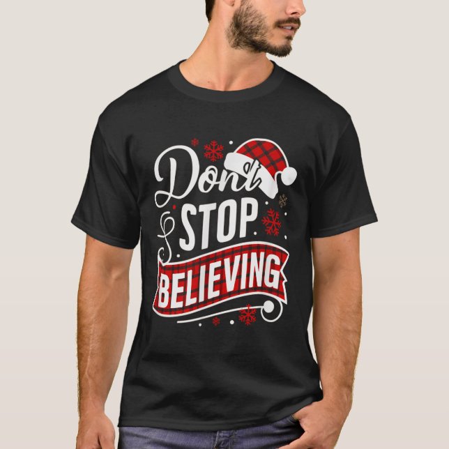 Camiseta Santa Claus Don't Stop Believing Christmas Letter  (Anverso)